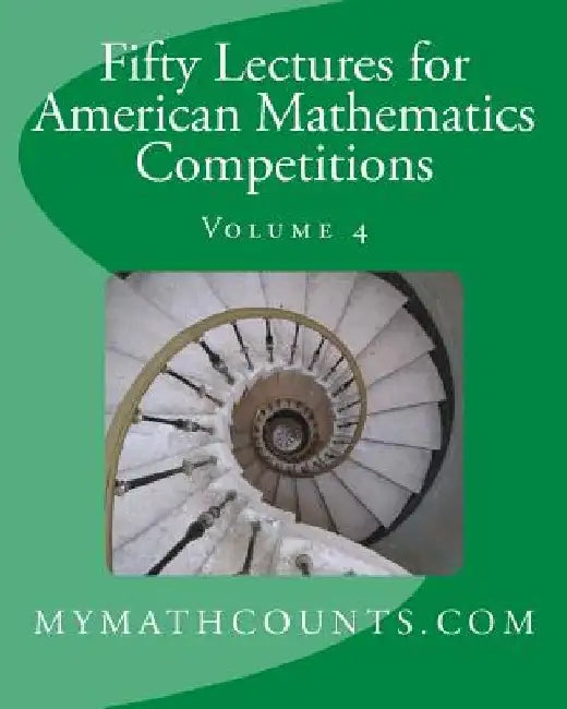 Fifty Lectures for American Mathematics Competitions Volume 4 by Yongcheng Chen