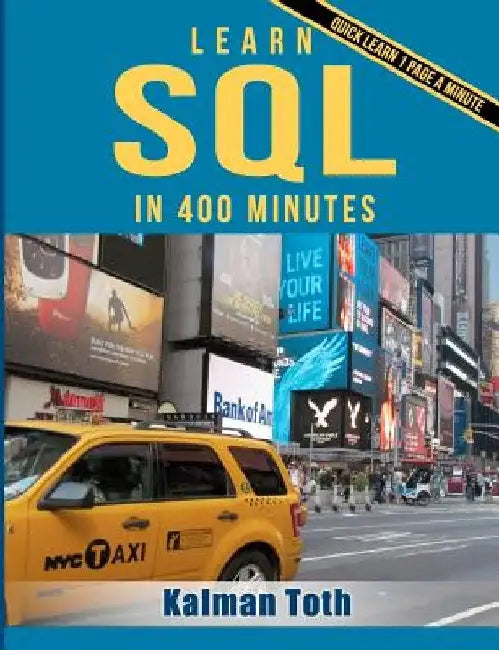 Learn SQL in 400 Minutes by Kalman Toth