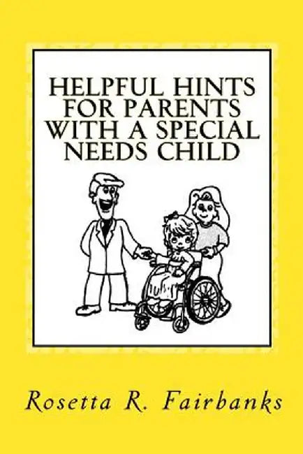 Helpful Hints for Parents with a Special Needs Child by Fairbanks, Mrs Rosetta R.