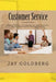 Customer Service: Book 4 from DTR Inc.'s Series for Classroom and On the Job Work Readiness Training by Jay Goldberg