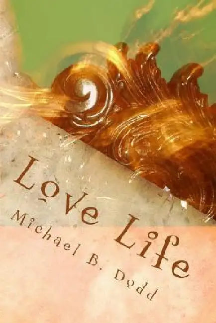 Love Life by Michael B. Dodd