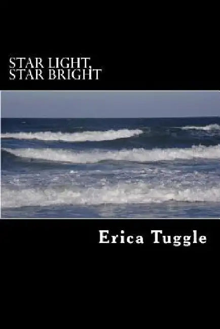 Star Light, Star Bright by Erica Tuggle