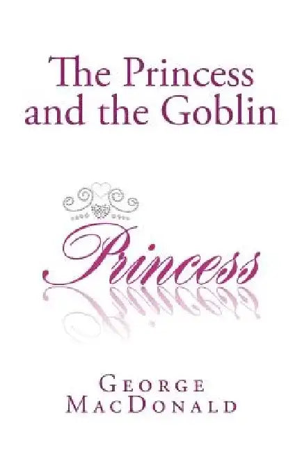 The Princess and the Goblin by George MacDonald