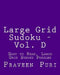 Large Grid Sudoku - Vol. D: Easy to Read, Large Grid Sudoku Puzzles by Praveen Puri