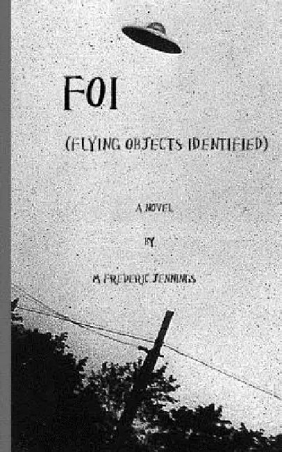F.O.I. (Flying Objects Identified) by M. Frederic Jennings