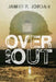 Over and Out by James F. Jordan