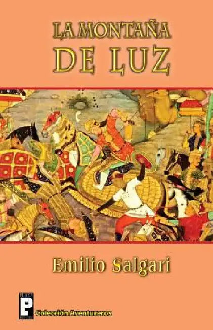 La montaña de luz by Salgari, Emilio