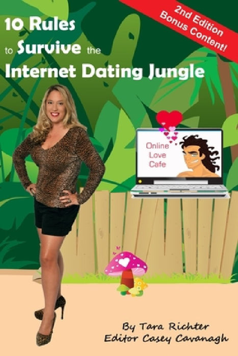 10 Rules to Survive the Internet Dating Jungle: A guide to help singles venture out in the technology world of dating sites. It's filled with helpful by Casey Cavanagh