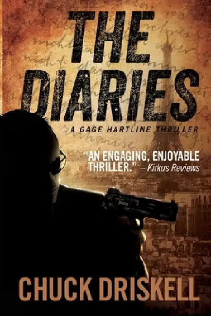 The Diaries: An Espionage Thriller by Chuck Driskell