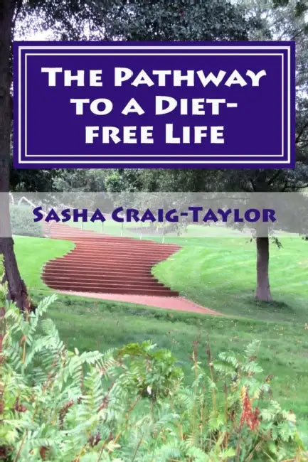 The Pathway To A Dietfree Life