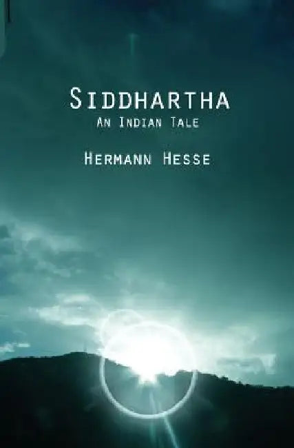 Siddhartha: An Indian Tale by Hermann Hesse