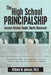 The High School Principalship: Lessons Seldom Taught, Rarely Discussed: Practical Tips On Running a Better, Safer, and More Productive School by William W. Johnson Ph. D.