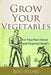 Grow Your Vegetables: For Your Nutritional and Financial Health by Rod Stone