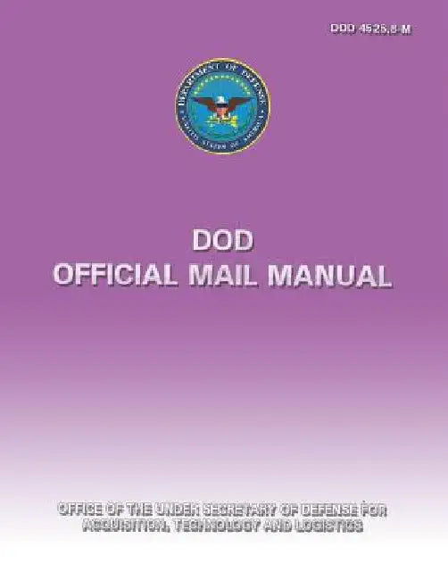 DoD Official Mail Manual (DoD 4525.8-M) by Department Of Defense