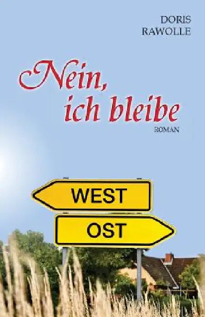 Nein, Ich Bleibe by Rawolle, Doris
