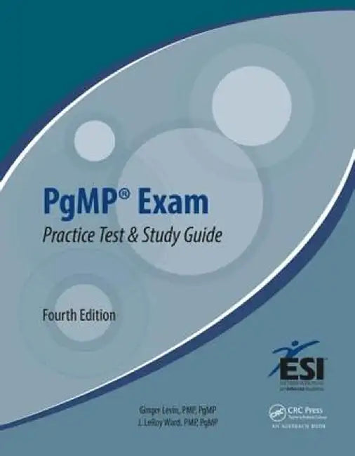 Pgmp(r) Exam Practice Test and Study Guide by Ginger Levin