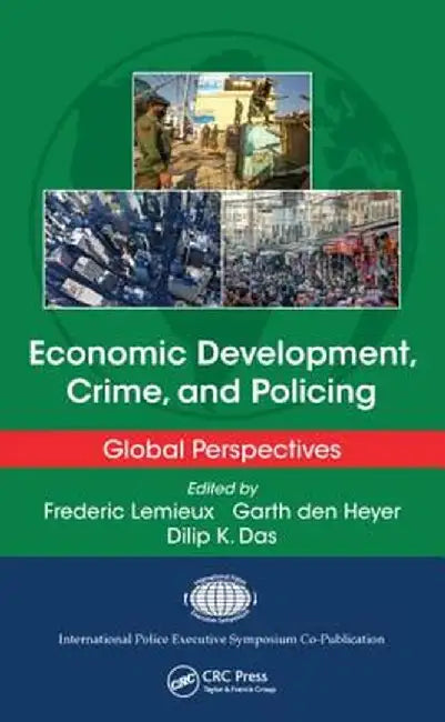 Economic Development, Crime, and Policing: Global Perspectives by Frederic Lemieux