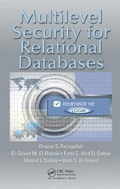 Multilevel Security for Relational Databases by Osama S. Faragallah