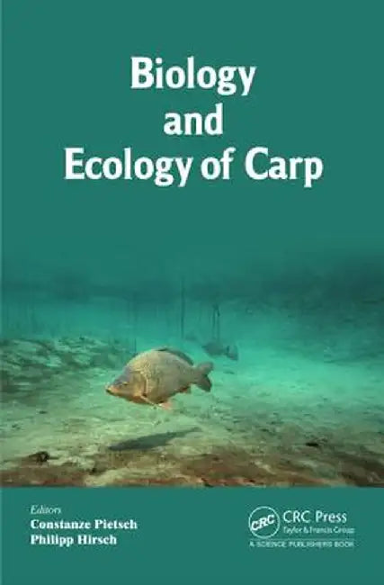 Biology and Ecology of Carp by Constanze Pietsch