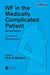 Ivf in the Medically Complicated Patient: A Guide to Management by Nick Macklon