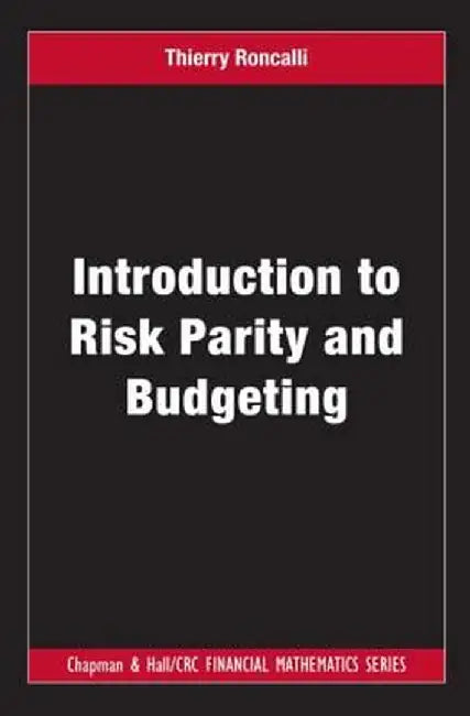 Introduction to Risk Parity and Budgeting by Thierry Roncalli