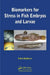 Biomarkers for Stress in Fish Embryos and Larvae by Irina Rudneva