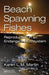 Beach-Spawning Fishes: Reproduction in an Endangered Ecosystem by Karen L.M. Martin