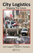 City Logistics: Mapping the Future by Eiichi Taniguchi