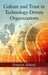 Culture and Trust in Technology-Driven Organizations by Frances Alston