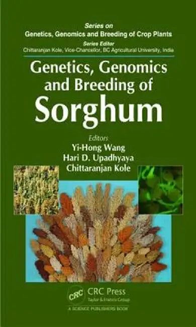Genetics, Genomics and Breeding of Sorghum by Yi-Hong Wang