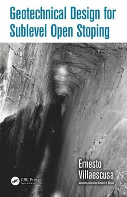Geotechnical Design for Sublevel Open Stoping by Ernesto Villaescusa