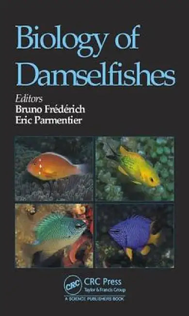 Biology of Damselfishes by Bruno Frédérich