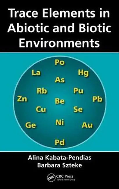 Trace Elements in Abiotic and Biotic Environments by Alina Kabata-Pendias