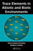 Trace Elements in Abiotic and Biotic Environments by Alina Kabata-Pendias