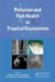 Pollution and Fish Health in Tropical Ecosystems by Eduardo Alves de Almeida