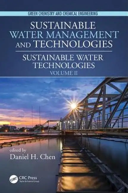 Sustainable Water Management and Technologies by Daniel H. Chen