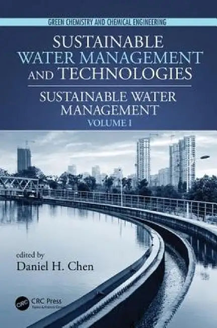 Sustainable Water Management and Technologies by Daniel H. Chen