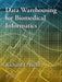 Data Warehousing for Biomedical Informatics by Richard E. Biehl