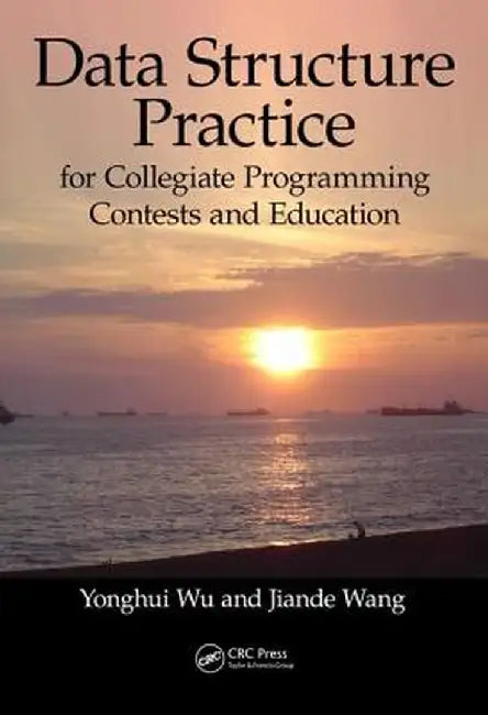 Data Structure Practice: For Collegiate Programming Contests and Education by Yonghui Wu