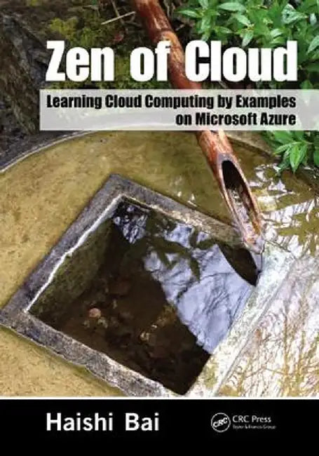 Zen of Cloud: Learning Cloud Computing by Examples on Microsoft Azure by Haishi Bai