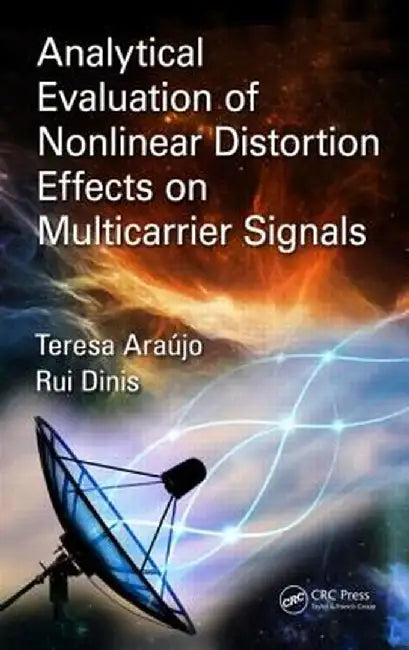 Analytical Evaluation of Nonlinear Distortion Effects on Multicarrier Signals by Theresa Araújo