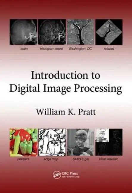 Introduction to Digital Image Processing by William K. Pratt