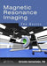 Magnetic Resonance Imaging: The Basics by Christaki Constantinides