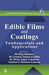 Edible Films and Coatings: Fundamentals and Applications by M. Carmen Gomez-Guillen, M. Elvira Lopez-Caballero, Gustavo V. Barbosa-Canovas