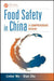 Food Safety in China: A Comprehensive Review by Linhai Wu
