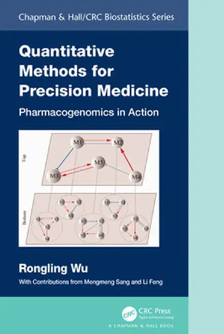Quantitative Methods for Precision Medicine: Pharmacogenomics in Action by Rongling Wu