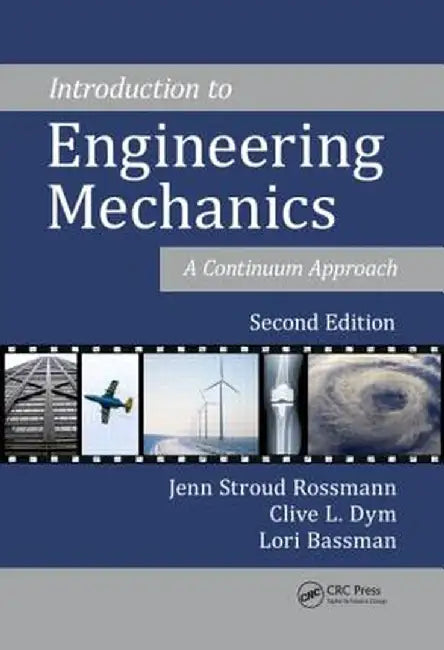 Introduction to Engineering Mechanics: A Continuum Approach, Second Edition by Jenn Stroud Rossmann