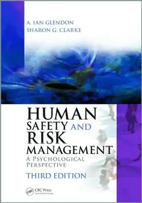 Human Safety And Risk Management: A Psychological Perspective by A. Ian Glendon, Sharon Clarke
