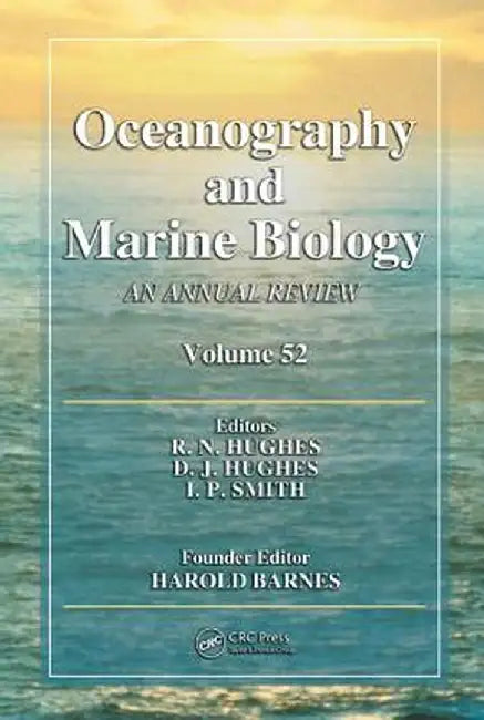 Oceanography and Marine Biology: An Annual Review. Volume 52 by R.N. Hughes