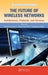 The Future of Wireless Networks: Architectures, Protocols, and Services by Mohesen Guizani